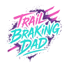 TrailBrakingDad