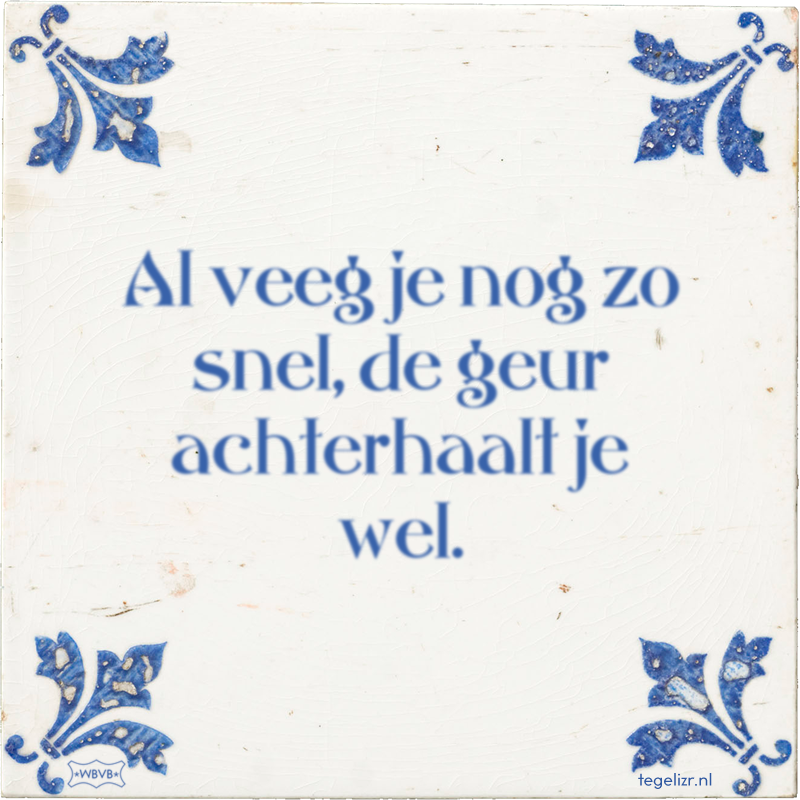 al-veeg-je-nog-zo-snel-de-geur-achterhaalt-je-wel.png