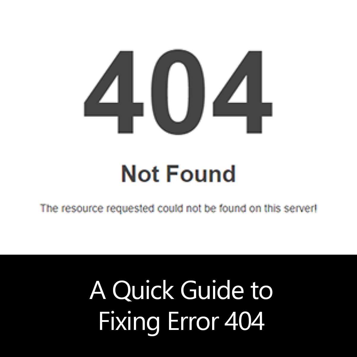 A-Quick-Guide-to-Fixing-Error-404.jpg