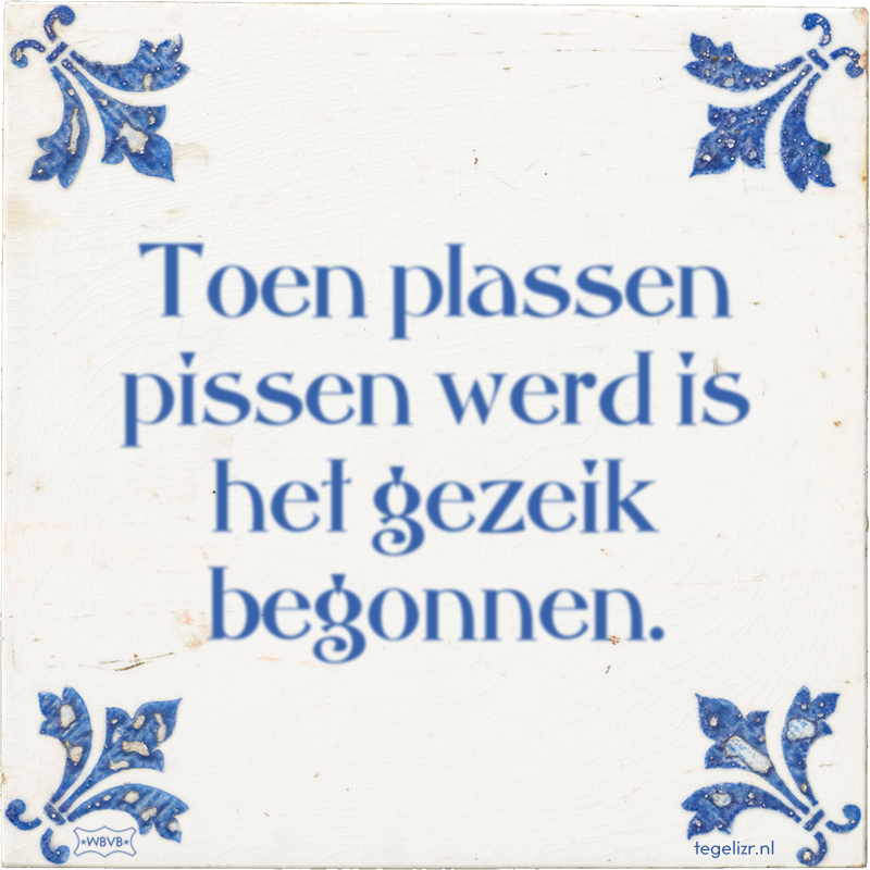 toen-plassen-pissen-werd-is-het-gezeik-begonnen.png