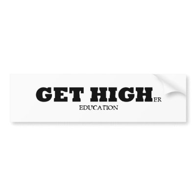 get_higher_education_bumper_sticker-p128600098429306127trl0_400.jpg