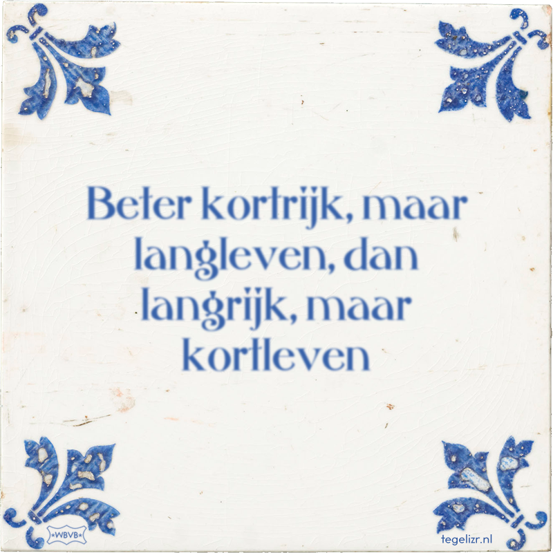 beter-kortrijk-maar-langleven-dan-langrijk-maar-kortleven.png